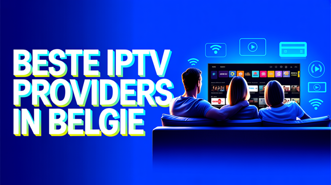 Beste IPTV Providers in België (2026)