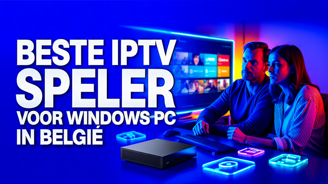 Beste IPTV Speler voor Windows PC in België (2026)