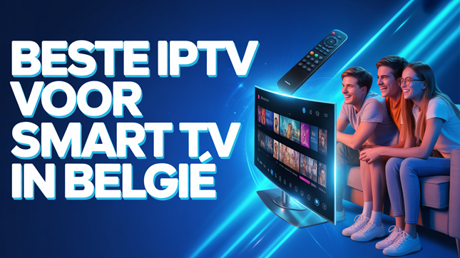 Beste IPTV voor Smart TV in België (2026)