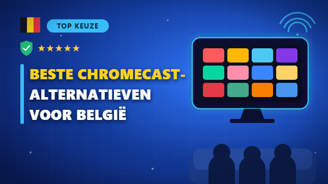 Beste Chromecast-alternatieven voor België (2026)