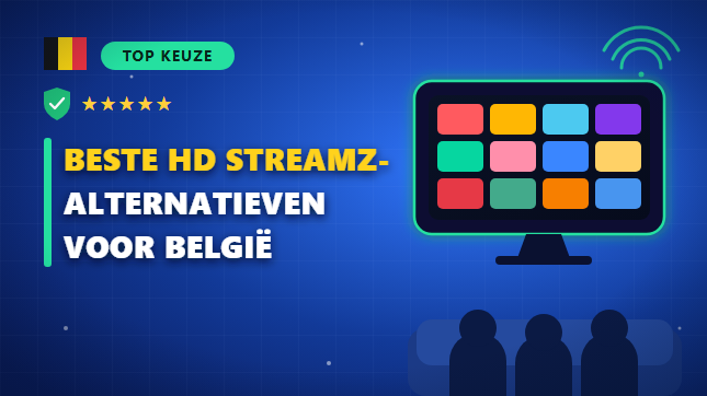 Beste HD Streamz-alternatieven voor België (2026)