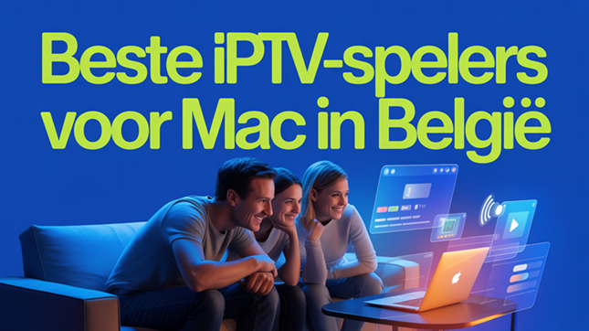 Beste IPTV-spelers voor Mac in België (2026)