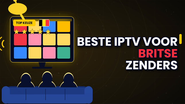Beste IPTV voor Britse zenders in België (2026)