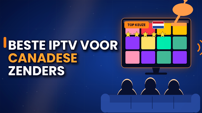 Beste IPTV voor Canadese zenders in België (2026)