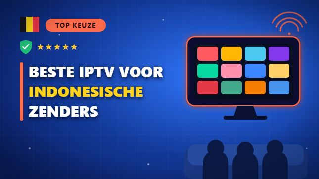 Beste IPTV voor Indonesische zenders in België (2026)
