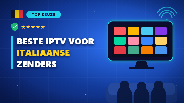 Beste IPTV voor Italiaanse zenders in België (2026)