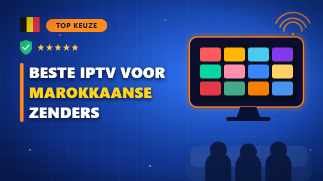 Beste IPTV voor Marokkaanse zenders in België (2026)