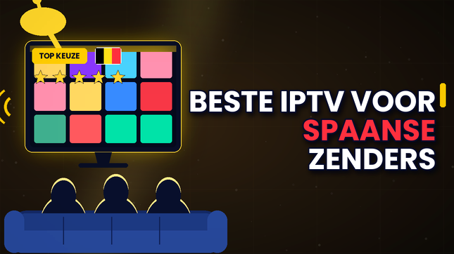 Beste IPTV voor Spaanse zenders in België (2026)